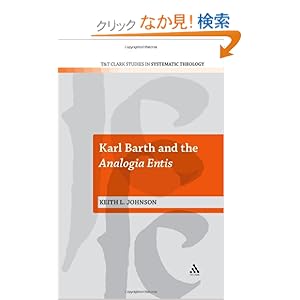 【クリックでお店のこの商品のページへ】Karl Barth and the Analogia Entis (T&T Clark Studies in Systematic Theology)