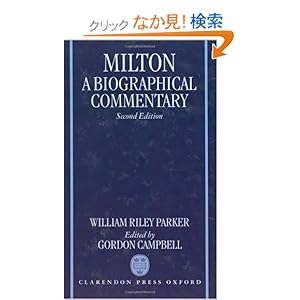 【クリックでお店のこの商品のページへ】Milton: A Biographical Commentary : Commentary, Notes, Index and Finding-List: William Riley Parker, Gordon Campbell: 洋書