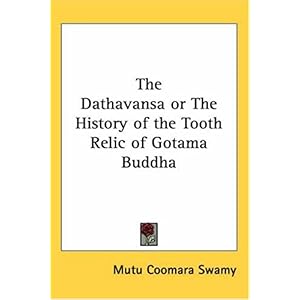 【クリックで詳細表示】The Dathavansa or the History of the Tooth Relic of Gotama Buddha [ペーパーバック]