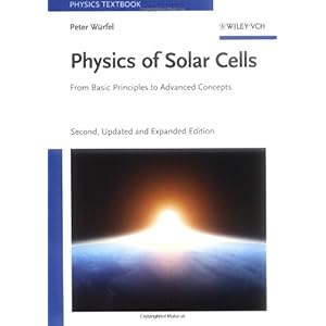 【クリックで詳細表示】Physics of Solar Cells： From Basic Principles to Advanced Concepts (Physics Textbook) [ペーパーバック]