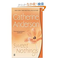 【クリックでお店のこの商品のページへ】Sweet Nothings: Catherine Anderson: 洋書