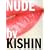 NUDE by KISHIN