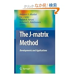 【クリックでお店のこの商品のページへ】The J-Matrix Method: Developments and Applications