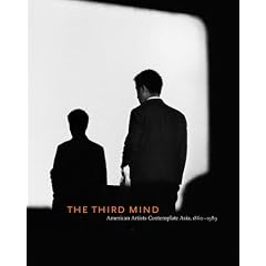 The Third Mind: American Artists Contemplate Asia, 1860-1989