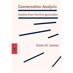 Conversation Analysis: Studies From The First Generation (Pragmatics & Beyond New Series)