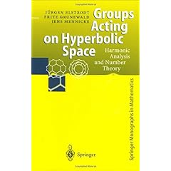 【クリックで詳細表示】Groups Acting on Hyperbolic Space： Harmonic Analysis and Number Theory (Springer Monographs in Mathematics)： Juergen Elstrodt， Fritz Grunewald， Jens Mennicke： 洋書