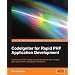 CodeIgniter for Rapid PHP Application Development: Improve Your Php Coding Productivity With the Free Compact Open-source Mvc Codelgniter Framework!