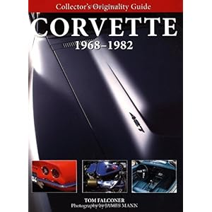 【クリックで詳細表示】Collector’s Originality Guide Corvette 1968-1982 [ペーパーバック]