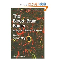 【クリックでお店のこの商品のページへ】Blood’Brain Barrier: Biology and Research Protocols (Methods in Molecular Medicine)