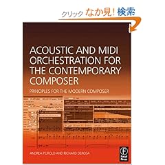 【クリックでお店のこの商品のページへ】Acoustic and MIDI Orchestration for the Contemporary Composer: A Practical Guide to Writing and Sequencing for the Studio Orchestra: Andrea Pejrolo, Richard DeRosa: 洋書