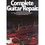 Complete Guitar Repair (Guitar Reference)