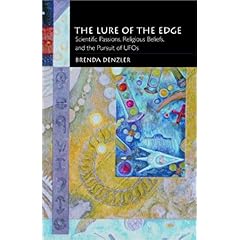 【クリックで詳細表示】The Lure of the Edge： Scientific Passions， Religious Beliefs， and the Pursuit of Ufos [ペーパーバック]