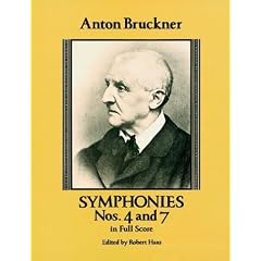 Bruckner: Symphonies Nos. 4 and 7 in Full Score