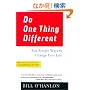 Do One Thing Different: Ten Simple Ways to Change Your Life