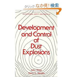【クリックでお店のこの商品のページへ】Development and Control of Dust Explosions (Occupational Safety and Health): John Nagy: 洋書