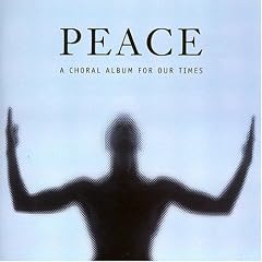 Peace: A Choral Album for Our Times