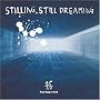 STILLING STILL DREAMING