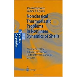 【クリックで詳細表示】Nonclassical Thermoelastic Problems in Nonlinear Dynamics of Shells： Applications of the Bubnov-galerkin and Finite Difference Numerical Methods (Scientific Computation) [ハードカバー]