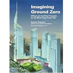 Imagining Ground Zero: The Official and Unofficial Proposals for the World Trade Center Site (Architectural Record Book)