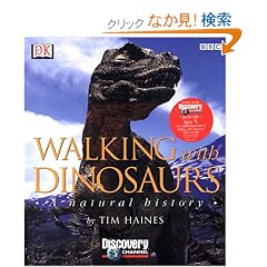 Walking With Dinosaurs: A  Natural History (Walking with Dinosaurs)