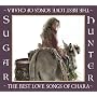 Sugar Hunter~THE BEST LOVE SONGS OF CHARA~(���񐶎Y�����)(DVD�t)