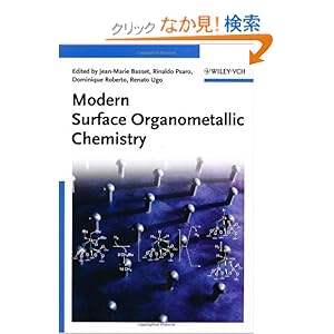 【クリックでお店のこの商品のページへ】Modern Surface Organometallic Chemistry: Jean -Marie Basset, Rinaldo Psaro, Dominique Roberto, Renato Ugo: 洋書