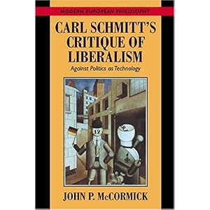 【クリックで詳細表示】Carl Schmitt’s Critique of Liberalism： Against Politics as Technology (Modern European Philosophy) [ペーパーバック]