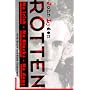 Rotten: No Irish, No Blacks, No Dogs : The Authorized Autobiography Johnny Rotten of the Sex Pistols