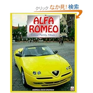 【クリックでお店のこの商品のページへ】Alfa Romeo: Colour Family Album (Colour Album Series): Andrea Sparrow, I. David, David Sparrow: 洋書