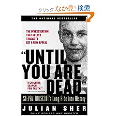 【クリックでお店のこの商品のページへ】Until You Are Dead: Steven Truscott’s Long Ride into History: Julian Sher: 洋書