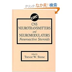 【クリックでお店のこの商品のページへ】CNS Neurotransmitters and Neuromodulators: Neuroactive Steroids: Trevor W. Stone: 洋書
