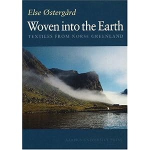 【クリックで詳細表示】Woven into the Earth： Textiles from Norse Greenland (None None)： Else Ostergard， Else Stergard： 洋書