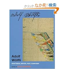 Adolf Wolfli: Draftsman, Writer, Poet, Composer (Cornell Studies in the History of Psychiatry)
