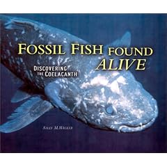 Fossil Fish Found Alive: Discovering the Coelacanth (Carolrhoda Photo Books)
