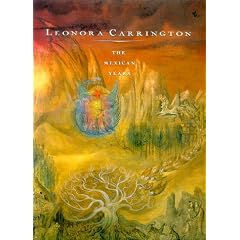 Leonora Carrington: The Mexican Years : 1943-1985