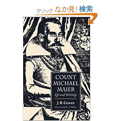 Count Michael Maier: Life and Writings, 1568-1622