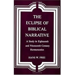 The Eclipse of Biblical Narrative: A Study in Eighteenth and Nineteenth Century Hermeneutics