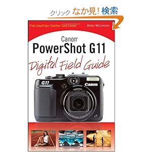 【クリックでお店のこの商品のページへ】Canon PowerShot G11 Digital Field Guide: Brian McLernon: 洋書