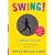 Swing!: A Scanimation Picture Book