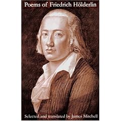 Poems of Friedrich Holderlin: The Fire of the Gods Drives Us to Set