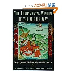The Fundamental Wisdom of the Middle Way: Nagarjuna's Mulamadhyamakakarika