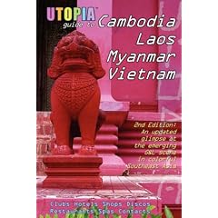 Utopia Guide to Cambodia, Laos, Myanmar & Vietnam