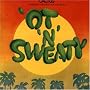 'Ot 'N' Sweaty