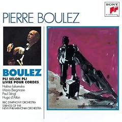 Pierre Boulez: Pli selon pli; Livre pour cordes