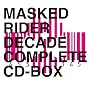 MASKED RIDER DECADE COMPLETE CD-BOX