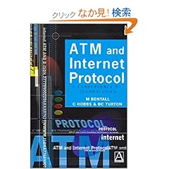 【クリックでお店のこの商品のページへ】ATM and Internet Protocol: M. Bentall BEng MEng AMIEE, C. Hobbs BSc(Hons), B. Turton: 洋書