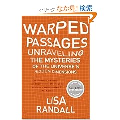 Warped Passages: Unraveling the Mysteries of the Universe's Hidden Dimensions