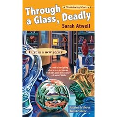 Through a Glass, Deadly: A Glassblowing Mystery