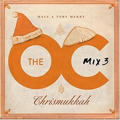 The O.C. Mix 3: Have a Very Merry Chrismukkah