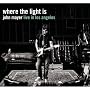 Where the Light Is: John Mayer Live in Los Angeles